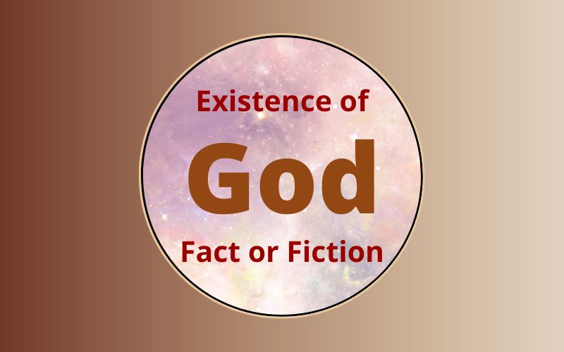 Read more about the article Existence of God Fact or Fiction