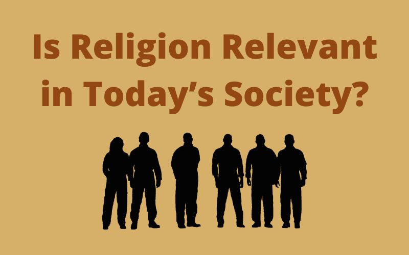 Read more about the article Is Religion Relevant in Today’s Society?